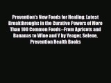 [PDF] Prevention's New Foods for Healing: Latest Breakthroughs in the Curative Powers of More