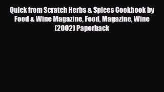 [PDF] Quick from Scratch Herbs & Spices Cookbook by Food & Wine Magazine Food Magazine Wine