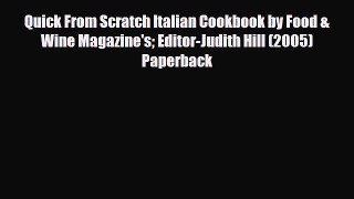 [PDF] Quick From Scratch Italian Cookbook by Food & Wine Magazine's Editor-Judith Hill (2005)