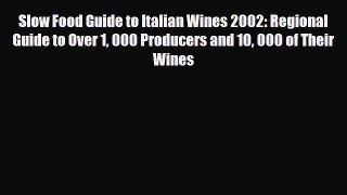 [PDF] Slow Food Guide to Italian Wines 2002: Regional Guide to Over 1 000 Producers and 10