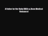 [PDF] A Father for Her Baby (Mills & Boon Medical Romance) [Read] Online