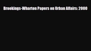 [PDF] Brookings-Wharton Papers on Urban Affairs: 2000 Download Online