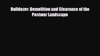 [PDF] Bulldozer: Demolition and Clearance of the Postwar Landscape Read Full Ebook