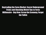 [PDF] Daytrading the Forex Market: Secret Underground Tricks and Shocking Weird Tips to Forex