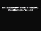 Read Administrative Careers with America(Passbooks) (Career Examination Passbooks) PDF Free