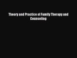 Read Theory and Practice of Family Therapy and Counseling PDF Free