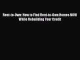 PDF Rent-to-Own: How to Find Rent-to-Own Homes NOW While Rebuilding Your Credit PDF Book Free