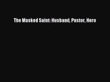 Read The Masked Saint: Husband Pastor Hero Ebook Online