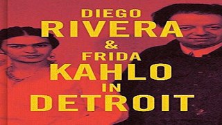 Diego Rivera and Frida Kahlo in Detroit Ebook pdf download