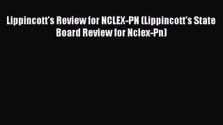 Read Lippincott's Review for NCLEX-PN (Lippincott's State Board Review for Nclex-Pn) Ebook