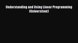 PDF Understanding and Using Linear Programming (Universitext) Free Books