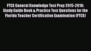 Read FTCE General Knowledge Test Prep 2015-2016: Study Guide Book & Practice Test Questions