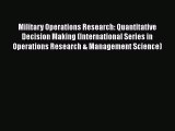 PDF Military Operations Research: Quantitative Decision Making (International Series in Operations