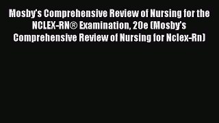 Download Mosby's Comprehensive Review of Nursing for the NCLEX-RN® Examination 20e (Mosby's