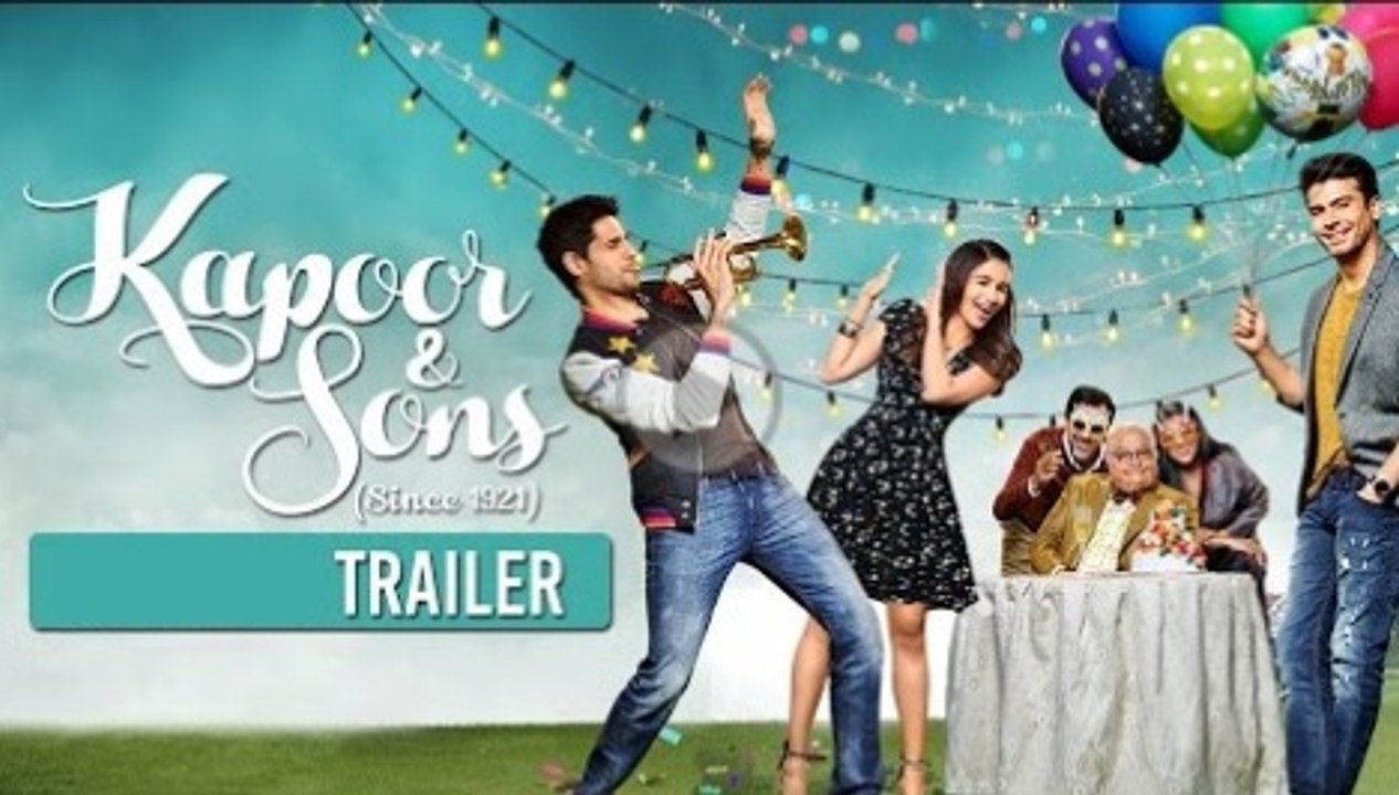 Kapoor & Sons - Trailer - Sidharth Malhotra, Alia Bhatt, Fawad Khan