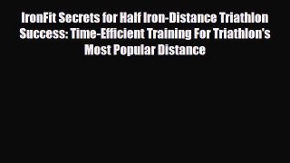 PDF IronFit Secrets for Half Iron-Distance Triathlon Success: Time-Efficient Training For Triathlon's