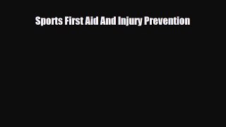 Download Sports First Aid And Injury Prevention Free Books