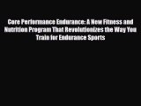 PDF Core Performance Endurance: A New Fitness and Nutrition Program That Revolutionizes the