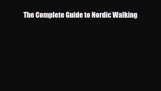 Download The Complete Guide to Nordic Walking Free Books