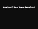 PDF Going Home (Brides of Webster County Book 1) Free Books