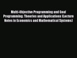 Download Multi-Objective Programming and Goal Programming: Theories and Applications (Lecture