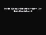[PDF] Hustle: A Crime Action-Romance Series (The Hunted Hearts Book 1) [Download] Online