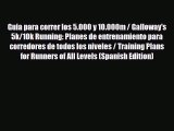 PDF Guia para correr los 5.000 y 10.000m / Galloway's 5k/10k Running: Planes de entrenamiento