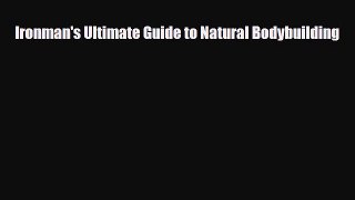 Download Ironman's Ultimate Guide to Natural Bodybuilding PDF Book Free