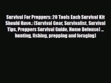Download Survival For Preppers: 20 Tools Each Survival Kit Should Have.: (Survival Gear Survivalist