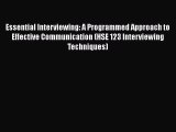 Read Essential Interviewing: A Programmed Approach to Effective Communication (HSE 123 Interviewing