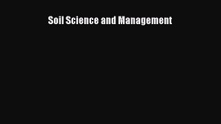 Read Soil Science and Management Ebook Free