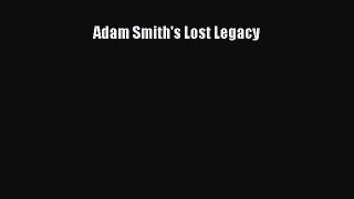 Read Adam Smith's Lost Legacy Ebook Free