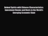 Read Animal Spirits with Chinese Characteristics: Investment Booms and Busts in the World's