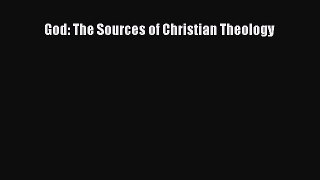 PDF God: The Sources of Christian Theology PDF Book Free