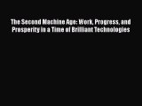 Read The Second Machine Age: Work Progress and Prosperity in a Time of Brilliant Technologies