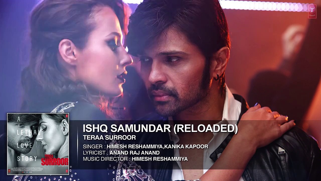 ISHQ SAMUNDAR (RELOADED) Full Song _ TERAA SURROOR Movie 2016 _ Himesh Reshammiya, Farah Karimaee