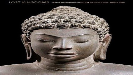 Lost Kingdoms  Hindu Buddhist Sculpture of Early Southeast Asia  Metropolitan Museum of Art  Ebook