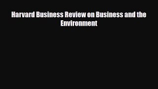 Download Harvard Business Review on Business and the Environment Free Books