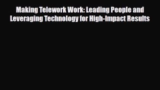 PDF Making Telework Work: Leading People and Leveraging Technology for High-Impact Results