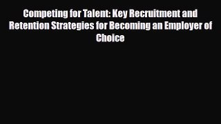 PDF Competing for Talent: Key Recruitment and Retention Strategies for Becoming an Employer