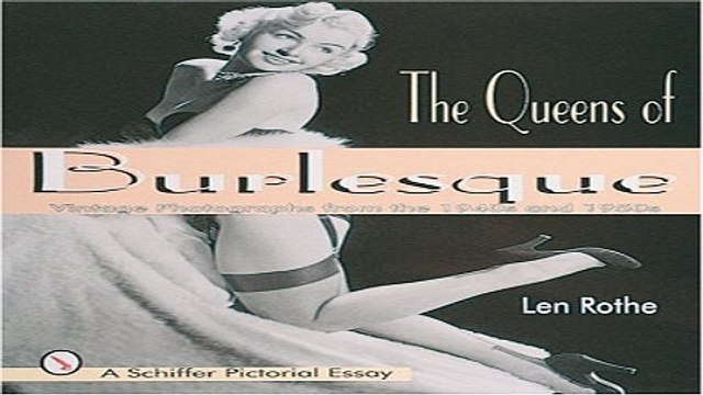 The Queens of Burlesque Vintage Photographs from the 1940s and 1950s Schiffer Pictorial Essay