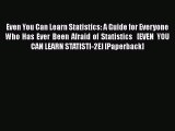 Download Even You Can Learn Statistics: A Guide for Everyone Who Has Ever Been Afraid of Statistics  