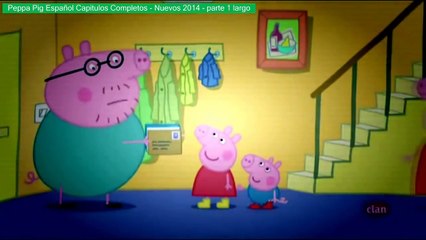 Peppa Pig Español Capitulos Completos - Nuevos 2014 - parte 1 largo