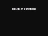 Read Birds: The Art of Ornithology Ebook Free