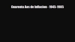 [PDF] Cuarenta Aos de Inflacion - 1945-1985 Read Full Ebook