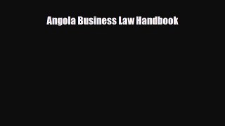 [PDF] Angola Business Law Handbook Download Full Ebook