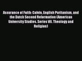 PDF Assurance of Faith: Calvin English Puritanism and the Dutch Second Reformation (American