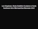 Read Lost Kingdoms: Hindu-Buddhist Sculpture of Early Southeast Asia (Metropolitan Museum of