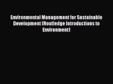 Read Environmental Management for Sustainable Development (Routledge Introductions to Environment)