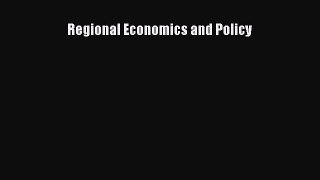 Read Regional Economics and Policy Ebook Free